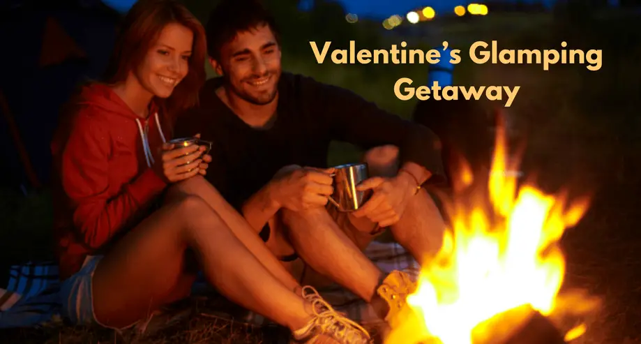 Valentine's Glamping Getaway